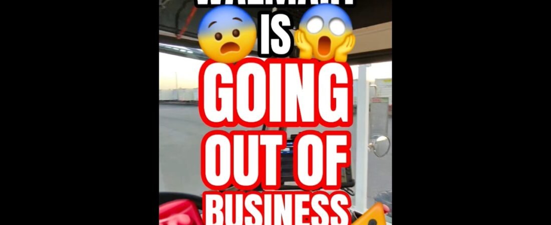 WALMART IS GOING OUT OF BUSINESS! This is the story we have so far.