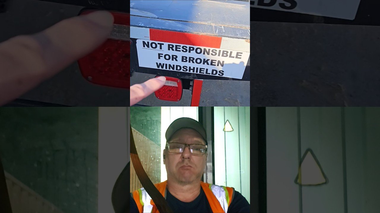 WE ARE NOT RESPONSIBLE FOR BROKEN WINDSHIELDS, DRIVER!