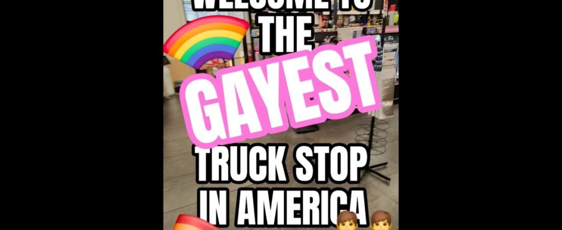 WELCOME TO THE GAYEST TRUCK STOP IN AMERICA. This place will turn you gay too.