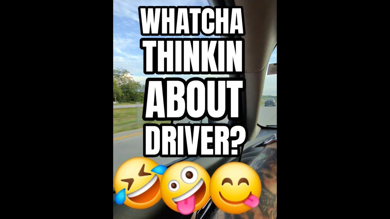 WHATCHA THINKIN ABOUT DRIVER?