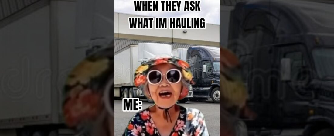 WHEN THEY ASK WHAT IM HAULING. THIS IS HOW TO RESPOND.