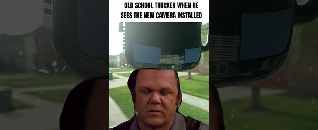 WHEN TRUCKERS SEE THE NEW CAMERA INSTALLED IN THEIR TRUCK.
