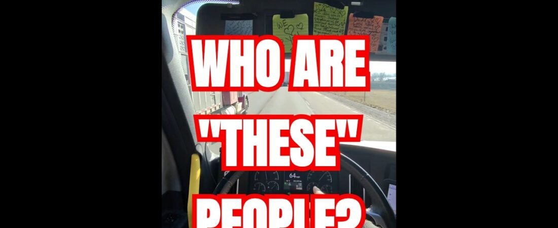 WHO ARE “THESE” PEOPLE? This is why EVERYONE HATES US TRUCKERS. #hardtruth #questioneverything #cool