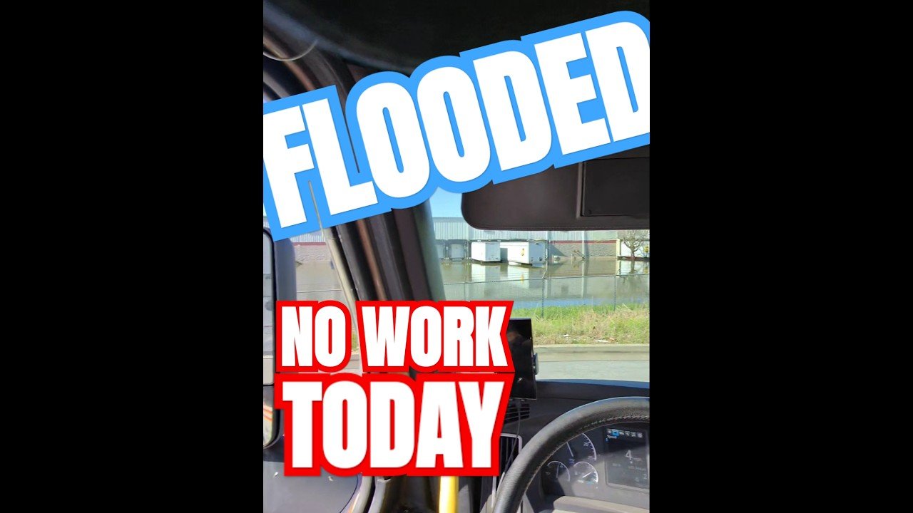 WHOLE CITY FLOODED! NO WORK TODAY! Let’s party instead of trucking.
