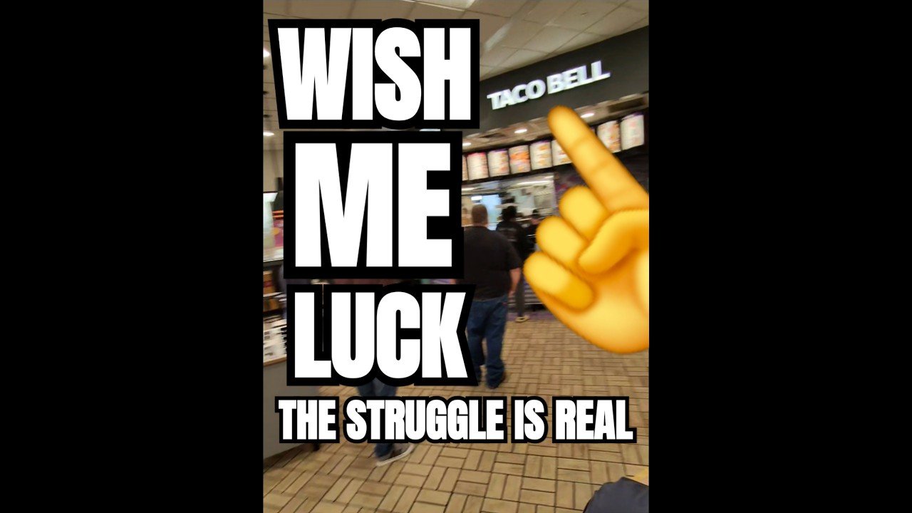 WISH ME LUCK! THE TACO BELL STRUGGLE IS REAL!