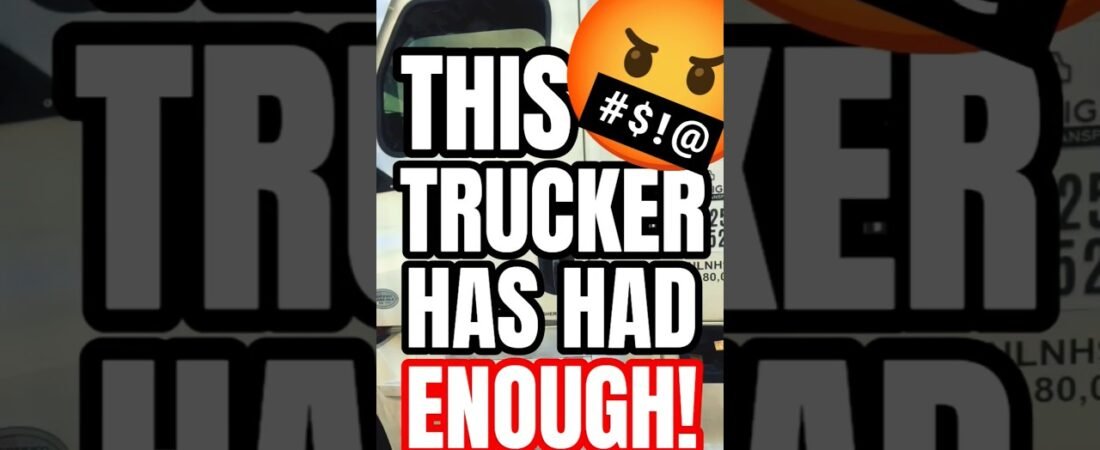 When Truckers have had enough! You can only push a truck driver so far before he pushes back.