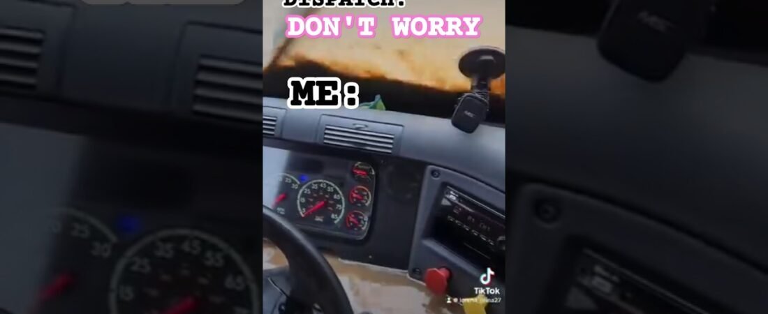 📣 When dispatch says “Don’t Worry,” it’s safe. #trucking #truckerlife