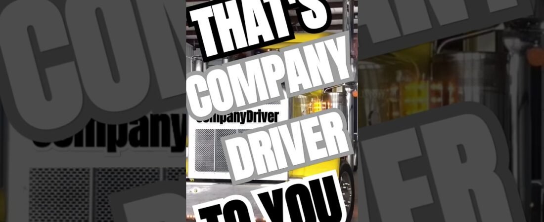 When you’re a Company Driver at the truckstop, it’s easy to get a cocky about it.