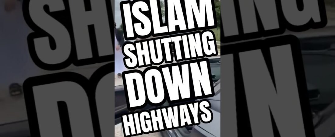 Why is ISLAM shutting down US highways? What did truckers do to them?