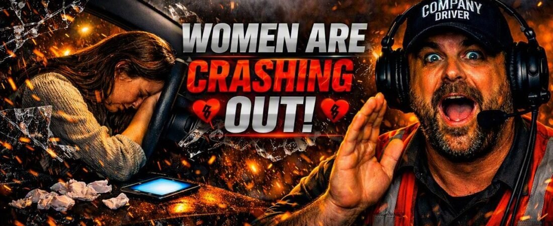 Women are CRASHING OUT! – If You Laugh, You’re a Trucker #78