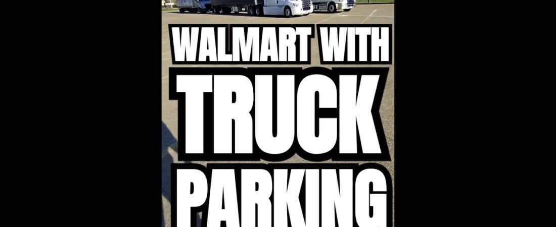 YOU CAN’T BEAT A WALMART WITH TRUCK PARKING. Truckers rely on this to survive.