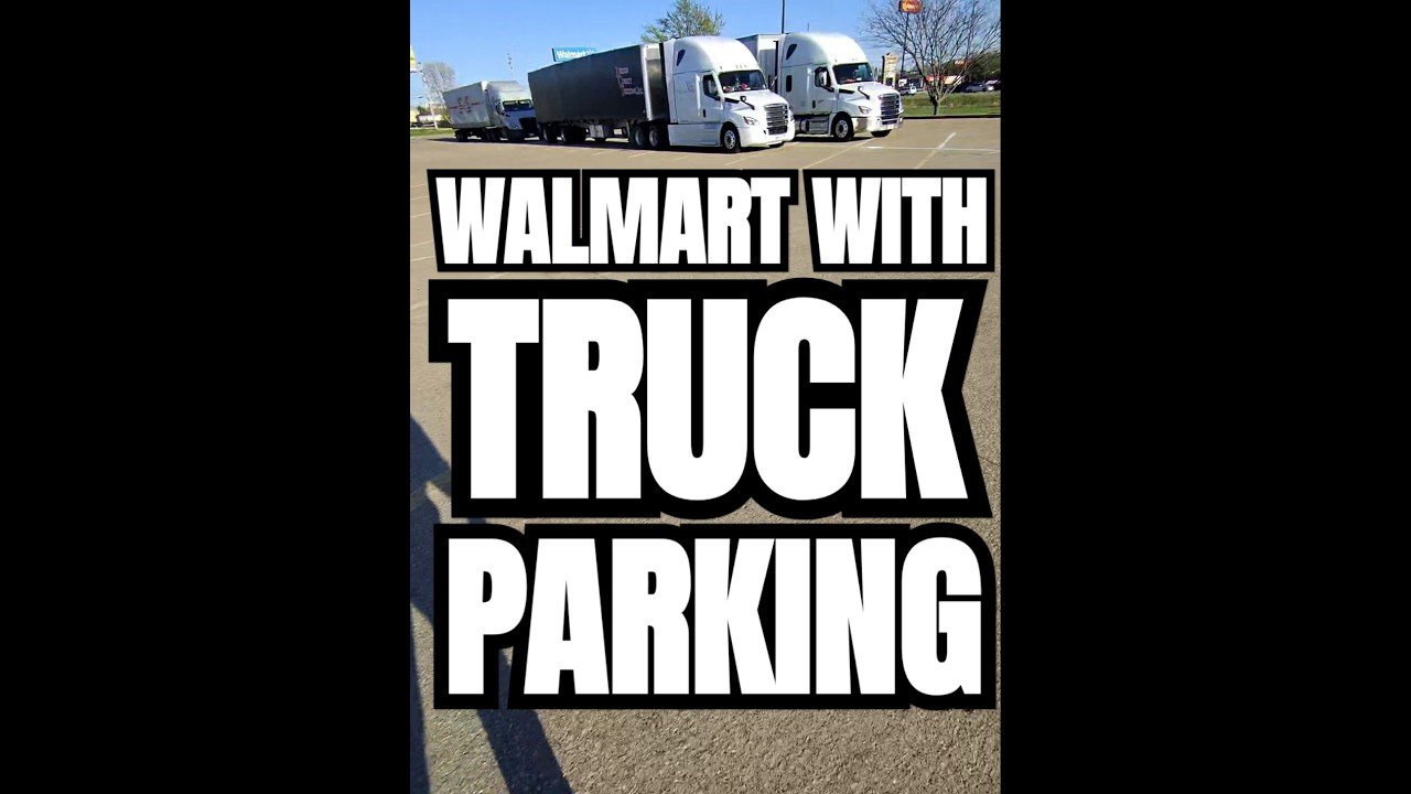 YOU CAN’T BEAT A WALMART WITH TRUCK PARKING. Truckers rely on this to survive.