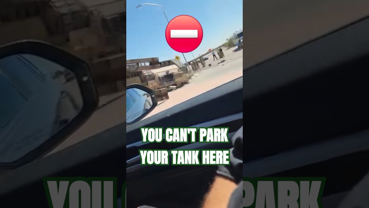 You can’t park that Tank there driver. This is going to cost ya.