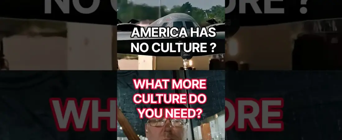 America has NO CULTURE? This is all the CULTURE I need!