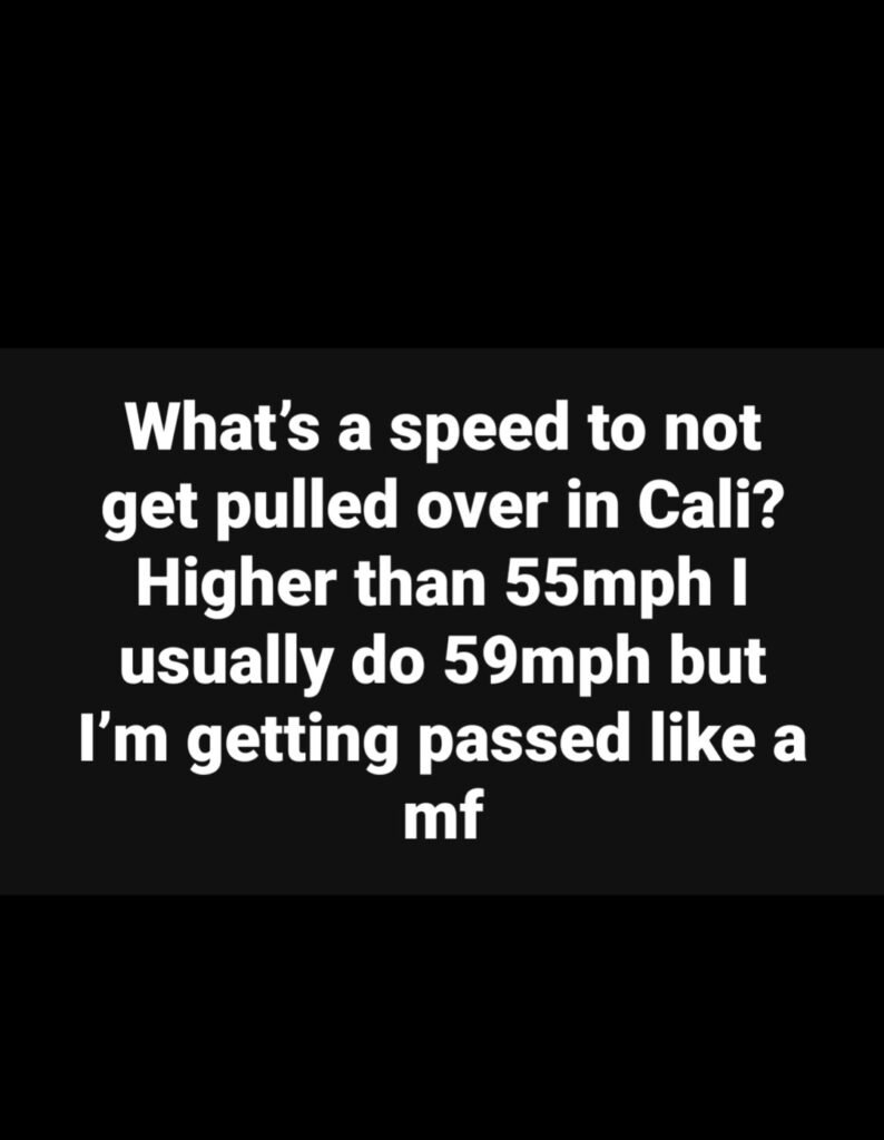 I DO 64mph ALL DAY LONG IN CALI.