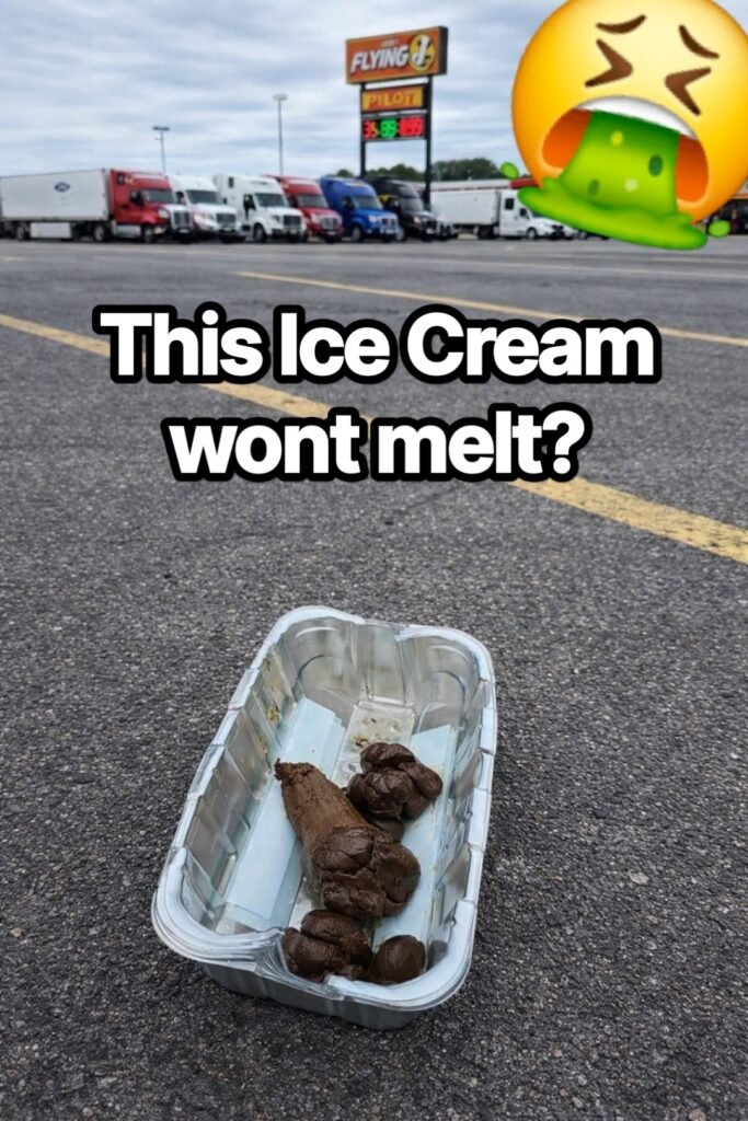 Trucker left his Ice Cream. Why won't it melt? It's 100 degrees out here!